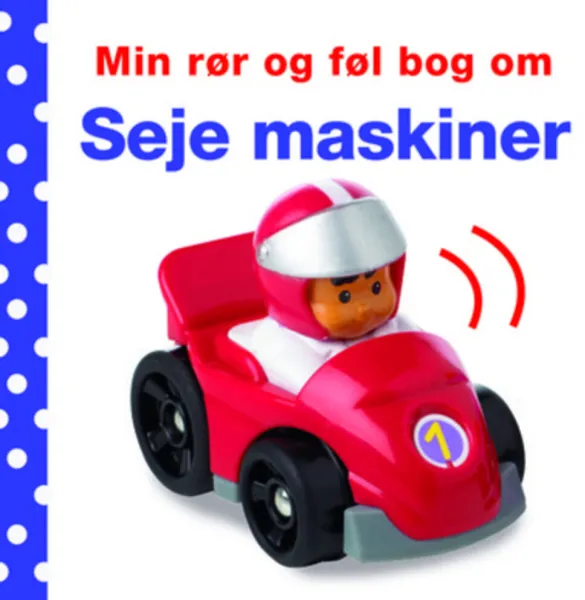 My touch and feel book about: Cool machines